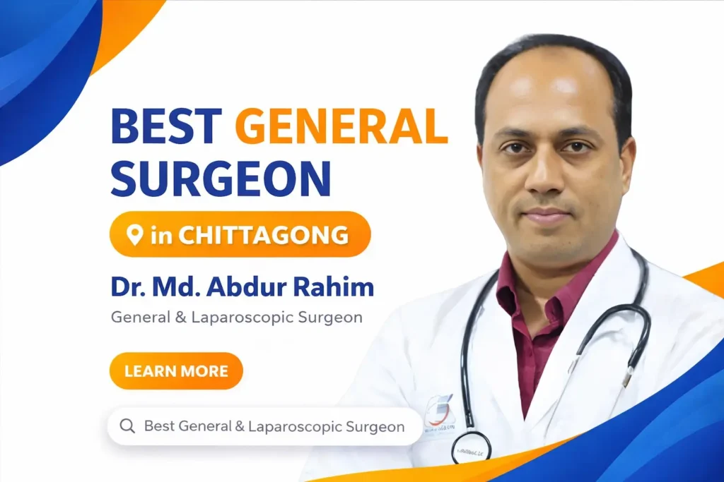 Best General Surgeon in Chittagong